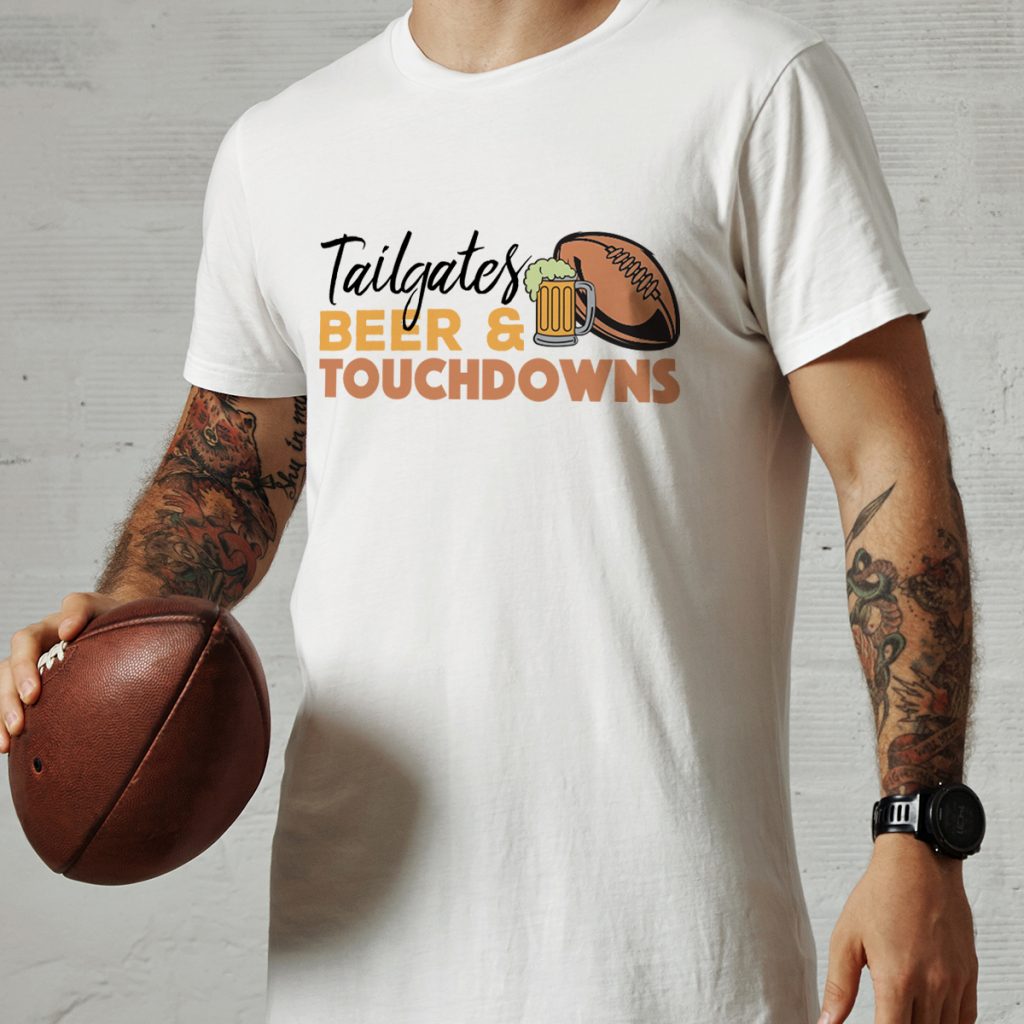 tailgates, beer, and touchdowns white tshirt